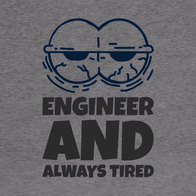 Funny Tired Engineer by ForEngineer